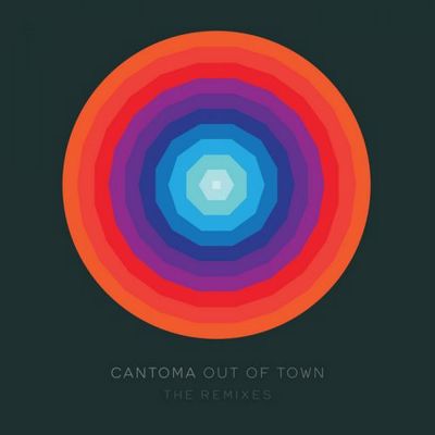 Cantoma. Out Of Town. The Remixes
