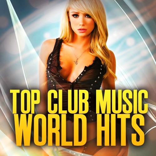 Top Club Music World Hits